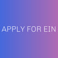 Apply for an EIN (Employer Identification Number) for my Business